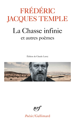 Frédéric Jacques Temple, La Chasse infinie, et autres poèmes, éditions Gallimard, Collection Poésie/Gallimard, 2020. Frédéric Jacques Temple La Chasse infinie