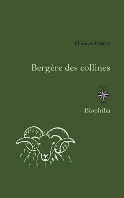 Florence Robert, Bergère des collines, éditions Corti, Collection Biophilia, 2020. Florence Robert Bergère des collines