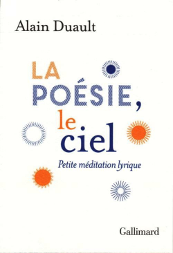 Alain Duault, La Poésie le ciel, éditions Gallimard, Hors série Littérature, 2020. Alain Duauly La Poésie le ciel couv