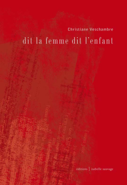 Christiane Veschambre  dit la femme dit l'enfant