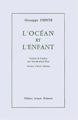 Giuseppe Conte, L'Océan et l'Enfant, éditions Jacques Brémond, 2002. Giuseppe Conte L'Océan et l'Enfant Jacques Brémond 2002
