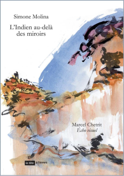 Simone Molina, L’Indien au-delà des miroirs, La tête à l’envers, 58330 Crux-la-Ville, 2020. Molina 3