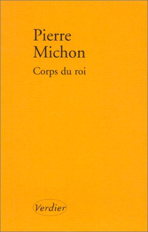 Pierre Michon  Corps du roi