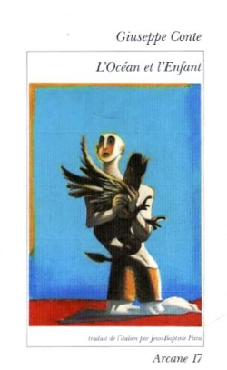 Giuseppe Conte, L'Océan et l'Enfant, Arcane 17 Éditeur, 1989. Giuseppe Conte L'Océan et l'Enfant