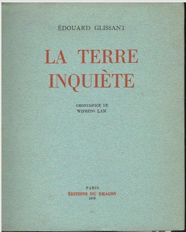 Glissant  La Terre inquiète