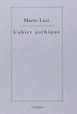 Mario Luzi, Cahier gothique, éditions Verdier, Collection “Terra d'altri”, 1989. Mario Luzi Cahier gothique