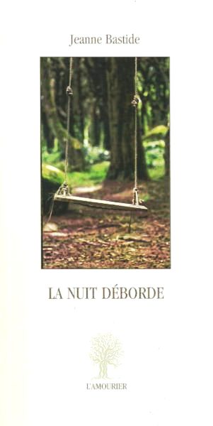 Jeanne Bastide  La nuit déborde