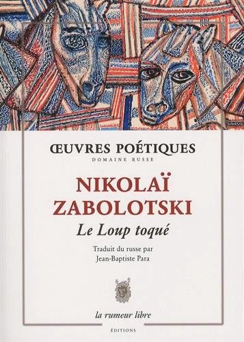 Nikolaï Zabolotski  Le Loup toqué