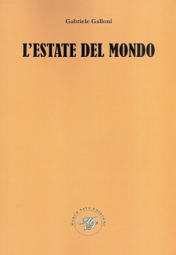 Gabriele Galloni, L'estate del mondo, Marco Saya, 2019. Gabriele Galloni L'estate del mondo