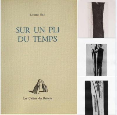 Bernard Noël, Sur un pli du temps, Les Cahiers des Brisants, Périgueux, 1988. Gravures d'Olivier Debré. Sur un pli du temps Debré 3