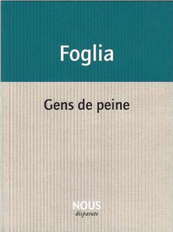 Aurélie Foglia, Gens de peine, Éditions Nous, Collection disparate, 2014. Foglia Gens de peine