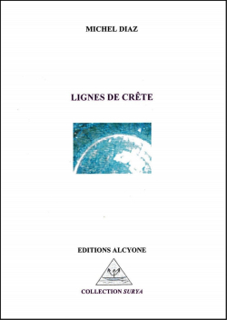 Michel Diaz, Lignes de crête, Éditions Alcyone, Collection Surya Poésie, 2019. Lignes de crête
