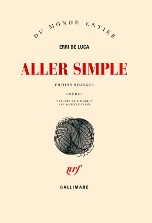 Erri De Luca, Aller simple, éditions Gallimard, Collection Du monde entier, 2012. Erri De Luca Aller simple