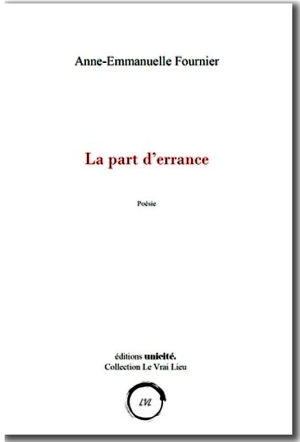 Anne-Emmanuelle Fournier La Part d'errance 3 Anne-Emmanuelle Fournier La Part d'errance 3