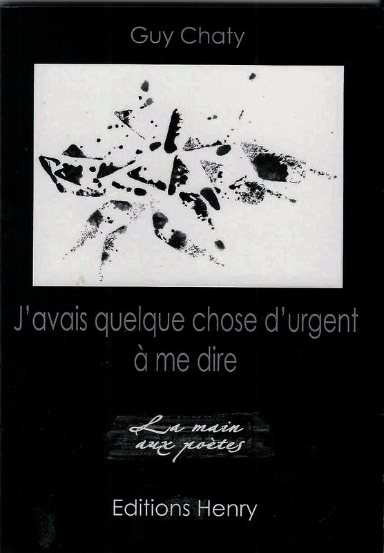 Guy Chaty  J'avais quelque chose d'urgent à me dire