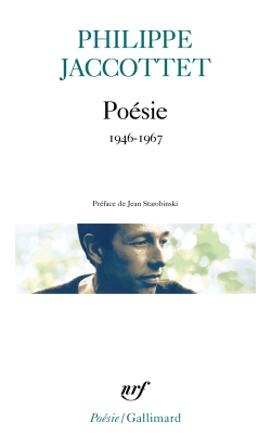 Philippe Jaccottet Poésie 1946-1967, Gallimard, Collection Poésie/Gallimard, 1971. Philippe Jaccottet Poésie 1946-1967
