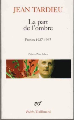 Jean Tardieu, La Part de l'ombre, Gallimard, Collection Poésie/Gallimard, 1972. Jean Tardieu La Part de l'ombre