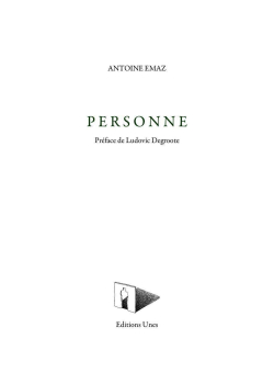 Antoine Emaz, Personne, éditions Unes, 2020. Antoine Emaz Personne