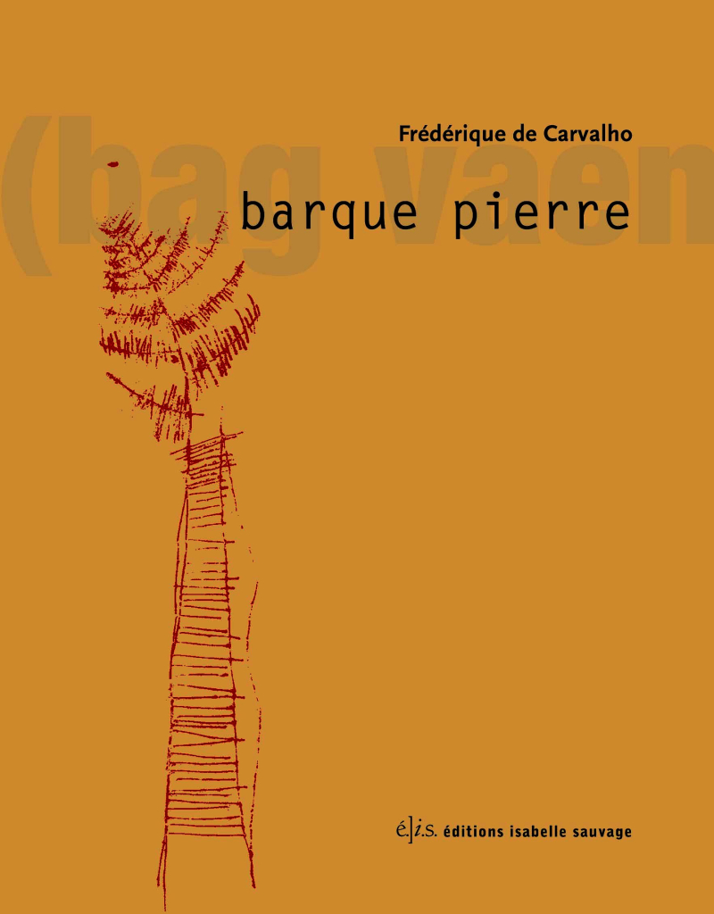 Frederique de Carvalho  Barque pierre