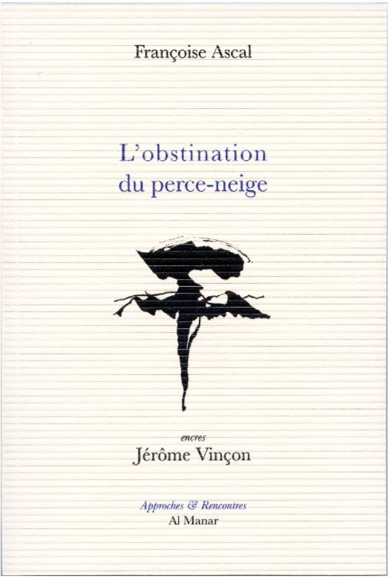 Francoise Ascal  L'Obstination du perce-neige 2