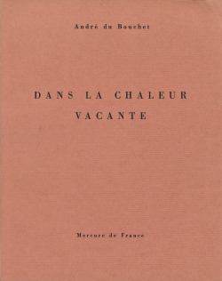 André du Bouchet, Dans la chaleur vacante, Mercure de France, Mercure de France, 1961. André du Bouchet Dans la chaleur vacante Mercure de France