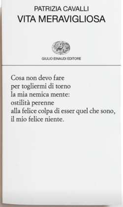 Patrizia Cavalli Vita meravigliosa, Giulio Einaudi Editore, Collezione di poesia 417, settembre 2020. Patrizia Cavalli 2