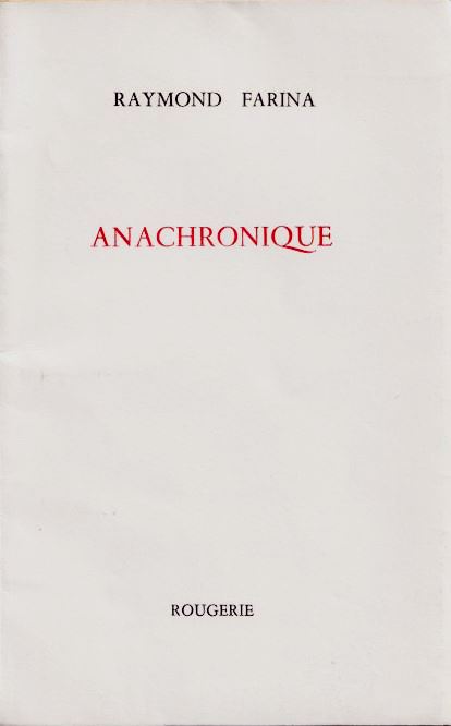 Raymond Farina  Anachronique