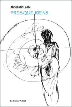 Abdellatif Laabi, Presque riens, Le Castor Astral, 2020. Couverture de Mohammed Kacimi. Abdellatif Laabi Presque riens 2