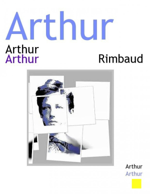 Arthur Rimbaud Arthur Rimbaud