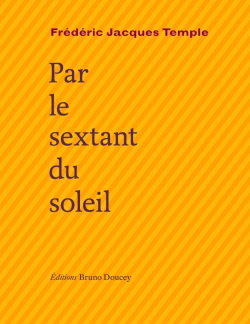 Frédéric Jacques Temple, Par le sextant du soleil, éditions Bruno Doucey, 2020. Frédéric Jacques Temple Par le sextant du soleil 2