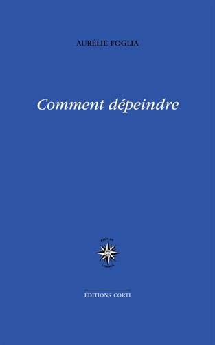 Aurélie Foglia  Comment dépeindre