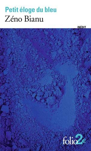Zéno Bianu  Petit éloge du bleu