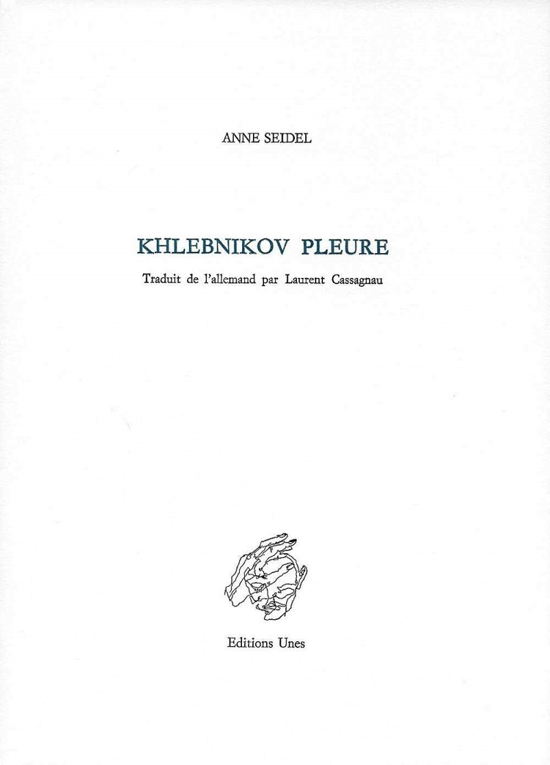 Anne Seidel  Khlebnikov pleure 2