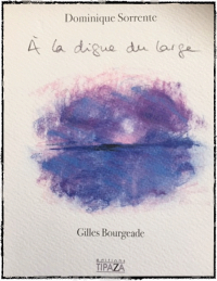 Dominique Sorrente À la digue du large Dominique Sorrente À la digue du large