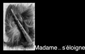 MADAME .. MADAME ..