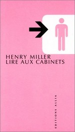 Henry Miller, Lire aux cabinets Miller_lire_aux_cabinets